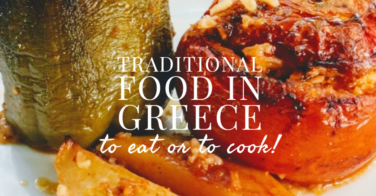 Traditional Food in Greece To eat or To Cook